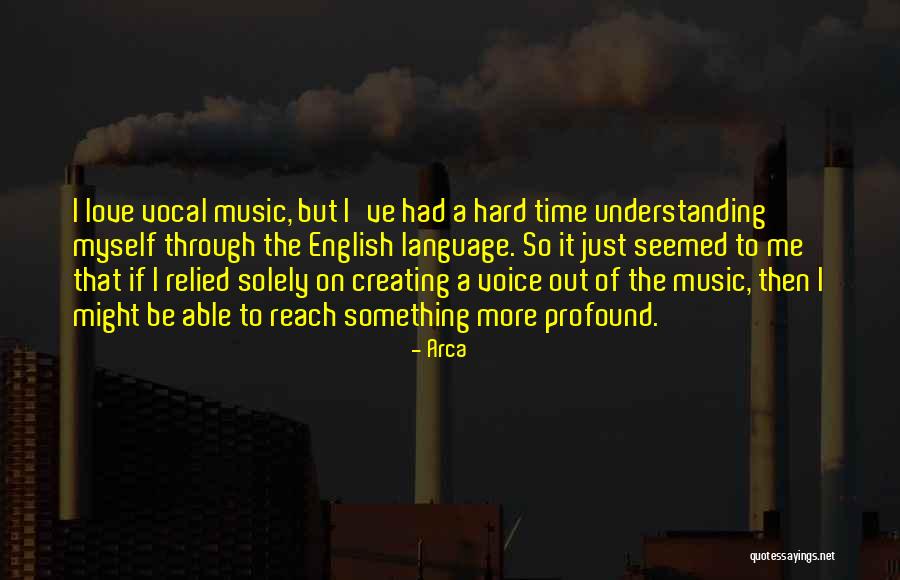 The Hard Times Of Love Quotes By Arca The Hard Times Of Love Quotes By Arca