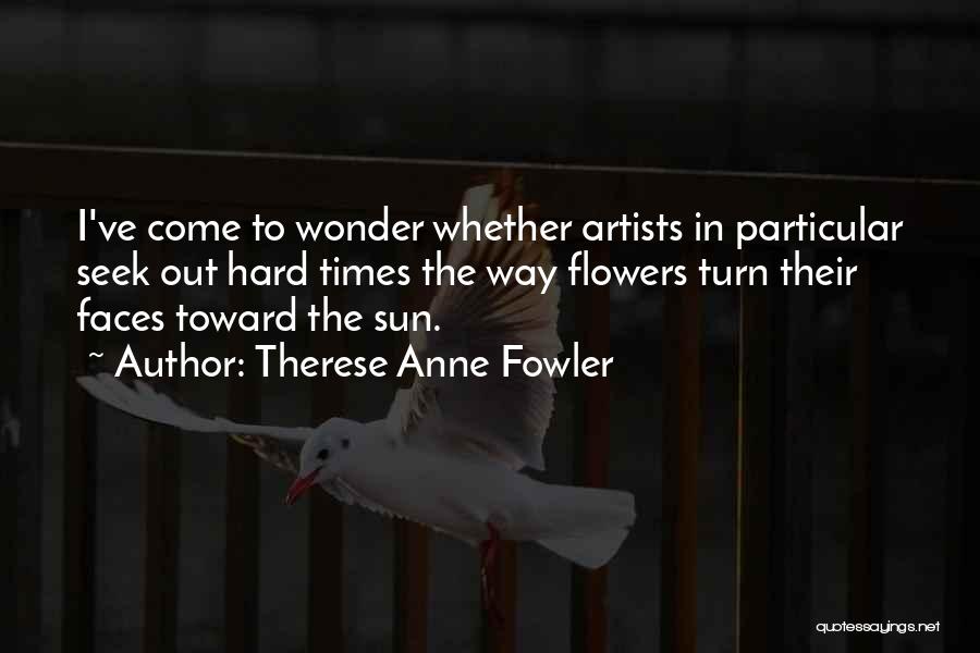 The Hard Times Quotes By Therese Anne Fowler