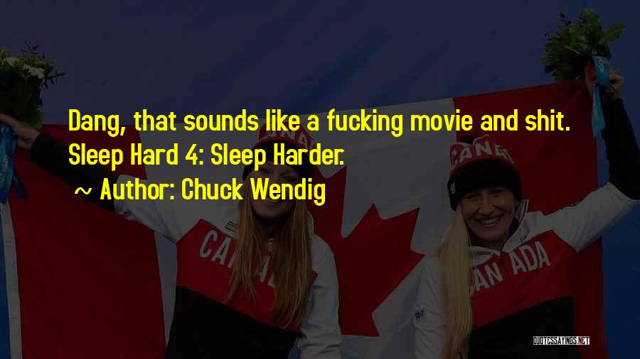 The Hard Way Movie Quotes By Chuck Wendig