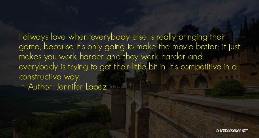The Hard Way Movie Quotes By Jennifer Lopez