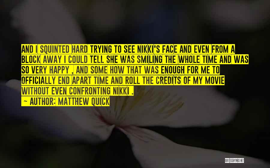 The Hard Way Movie Quotes By Matthew Quick