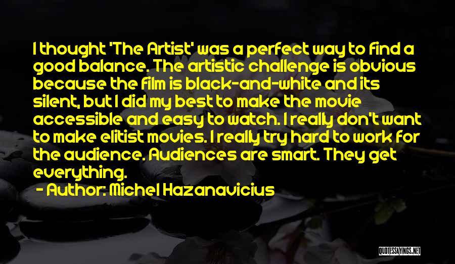 The Hard Way Movie Quotes By Michel Hazanavicius