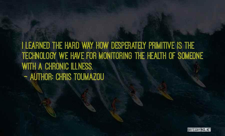 The Hard Way Quotes By Chris Toumazou