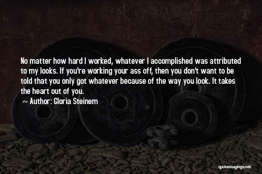 The Hard Way Quotes By Gloria Steinem