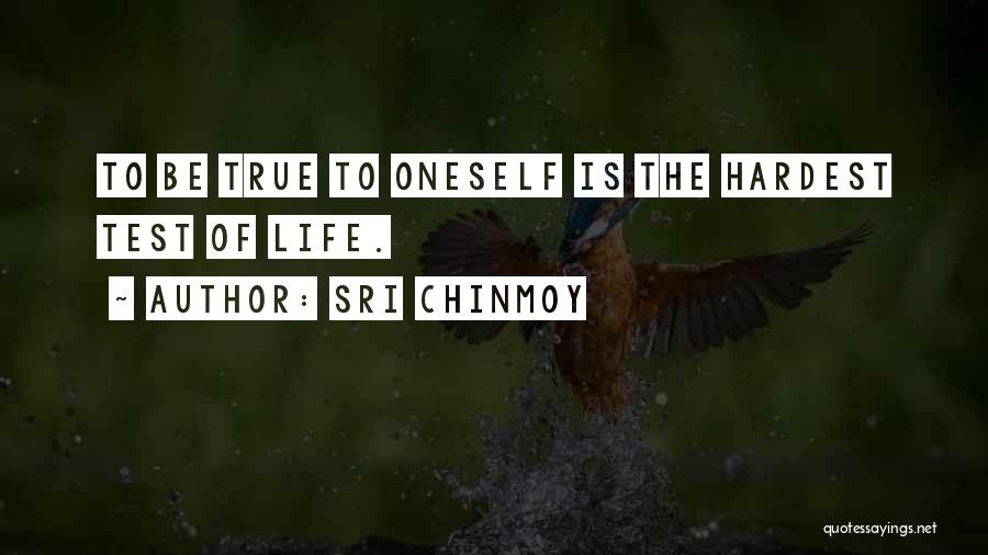 The Hardest Test In Life Quotes By Sri Chinmoy