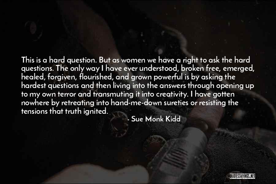 The Hardest Thing And The Right Thing Quotes By Sue Monk Kidd The Hardest Thing And The Right Thing Quotes By Sue Monk Kidd