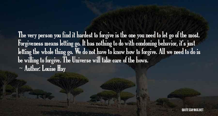 The Hardest Thing Is Letting Go Quotes By Louise Hay