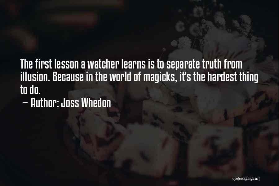 The Hardest Thing Quotes By Joss Whedon