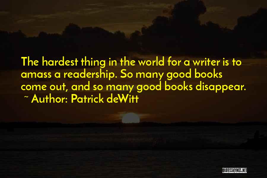 The Hardest Thing Quotes By Patrick DeWitt