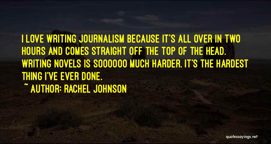 The Hardest Thing Quotes By Rachel Johnson