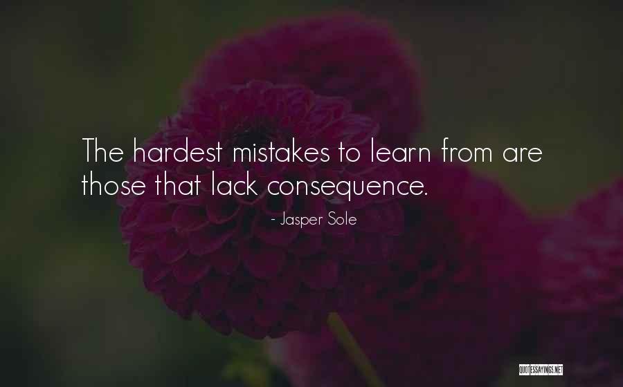 The Hardest Thing To Learn In Life Quotes By Jasper Sole