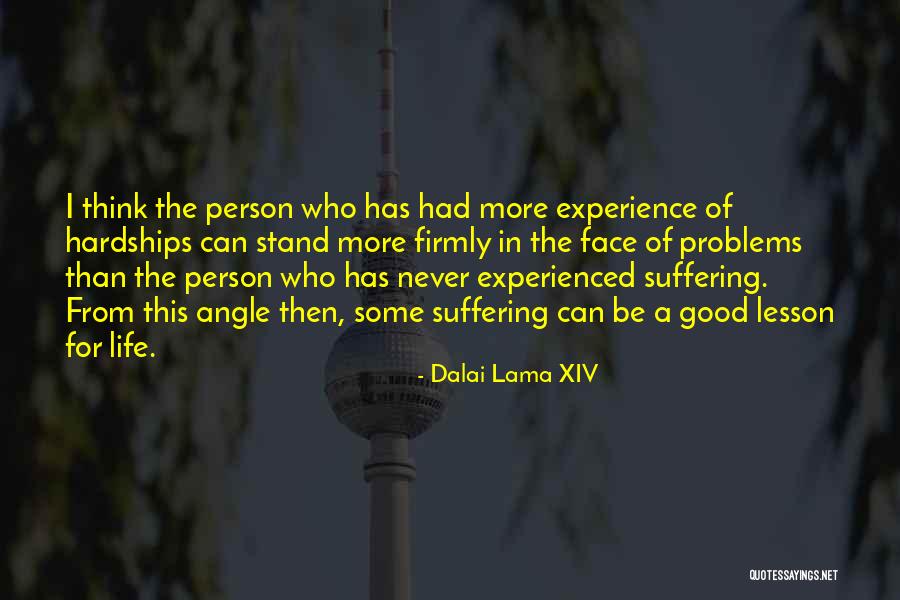 The Hardships Of Life Quotes By Dalai Lama XIV The Hardships Of Life Quotes By Dalai Lama XIV