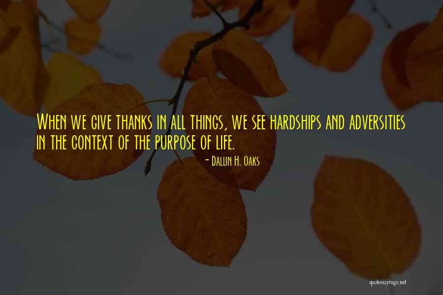 The Hardships Of Life Quotes By Dallin H. Oaks The Hardships Of Life Quotes By Dallin H. Oaks
