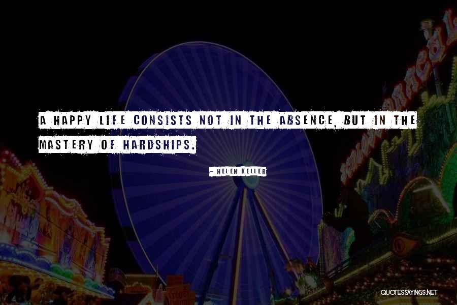 The Hardships Of Life Quotes By Helen Keller The Hardships Of Life Quotes By Helen Keller