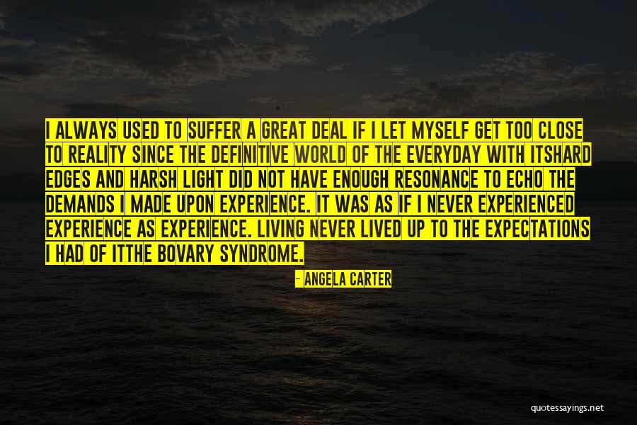 The Harsh Reality Quotes By Angela Carter The Harsh Reality Quotes By Angela Carter