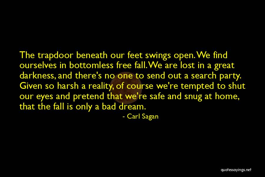 The Harsh Reality Quotes By Carl Sagan The Harsh Reality Quotes By Carl Sagan