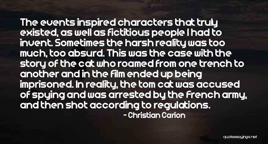 The Harsh Reality Quotes By Christian Carion The Harsh Reality Quotes By Christian Carion