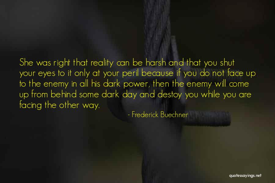 The Harsh Reality Quotes By Frederick Buechner The Harsh Reality Quotes By Frederick Buechner