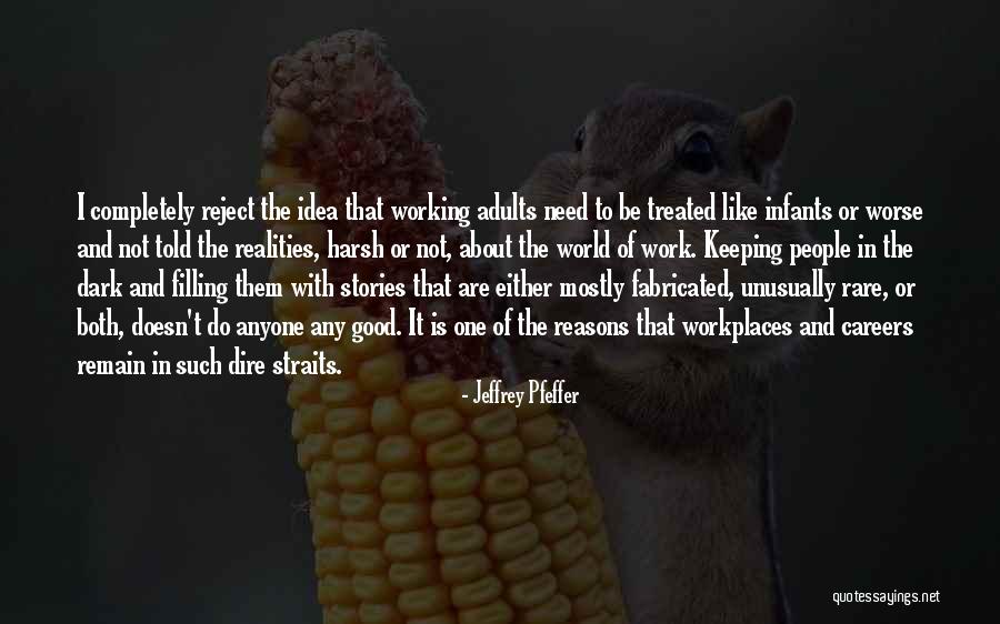 The Harsh Reality Quotes By Jeffrey Pfeffer The Harsh Reality Quotes By Jeffrey Pfeffer