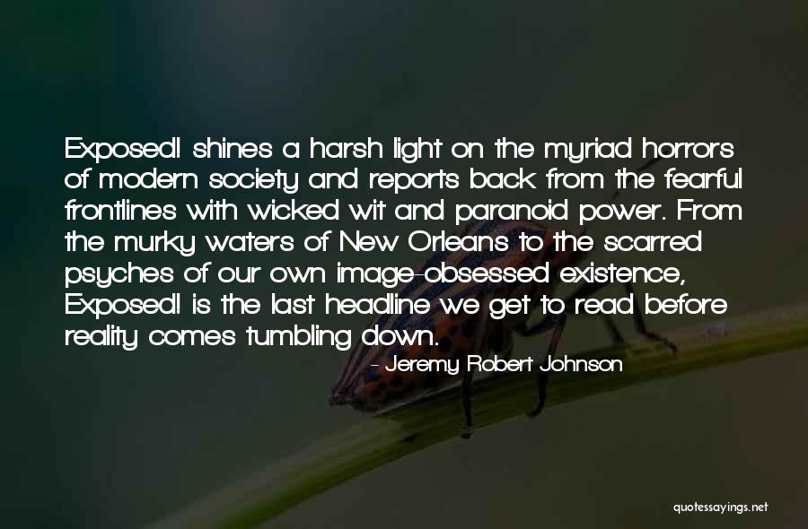 The Harsh Reality Quotes By Jeremy Robert Johnson The Harsh Reality Quotes By Jeremy Robert Johnson