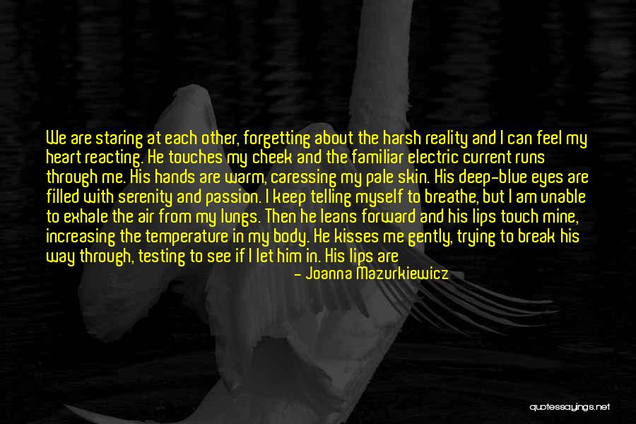 The Harsh Reality Quotes By Joanna Mazurkiewicz The Harsh Reality Quotes By Joanna Mazurkiewicz