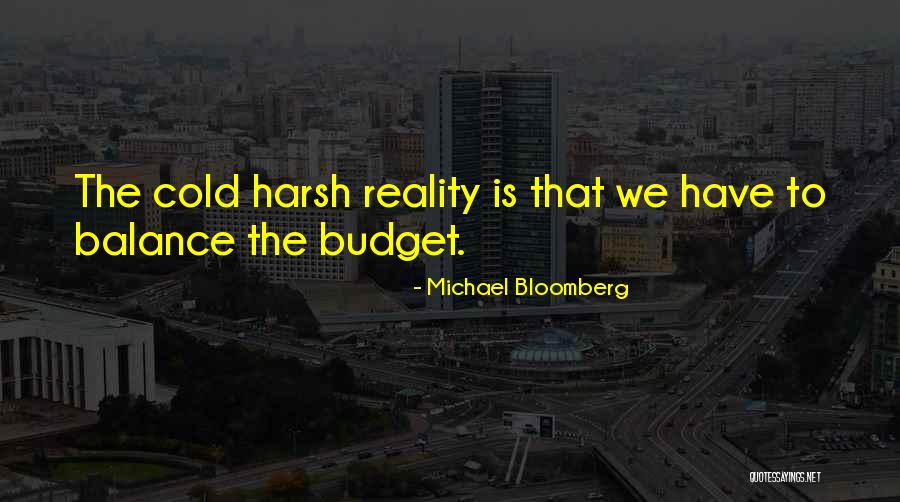 The Harsh Reality Quotes By Michael Bloomberg The Harsh Reality Quotes By Michael Bloomberg