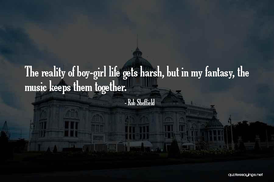 The Harsh Reality Quotes By Rob Sheffield The Harsh Reality Quotes By Rob Sheffield
