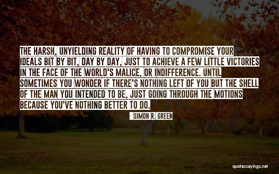The Harsh Reality Quotes By Simon R. Green The Harsh Reality Quotes By Simon R. Green