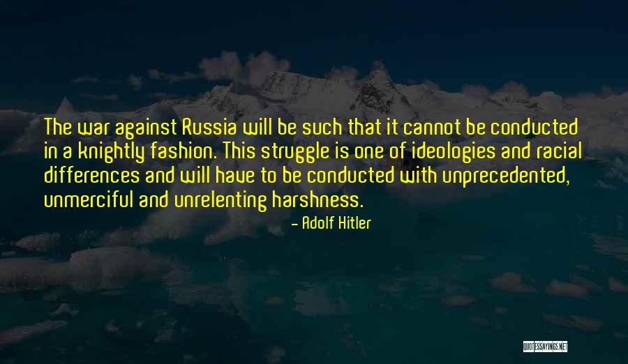 The Harshness Of War Quotes By Adolf Hitler