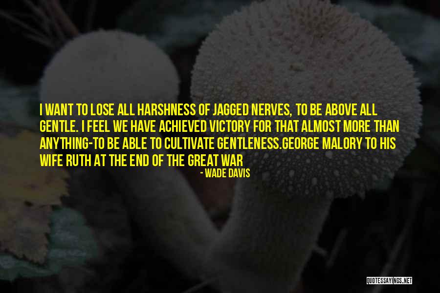 The Harshness Of War Quotes By Wade Davis