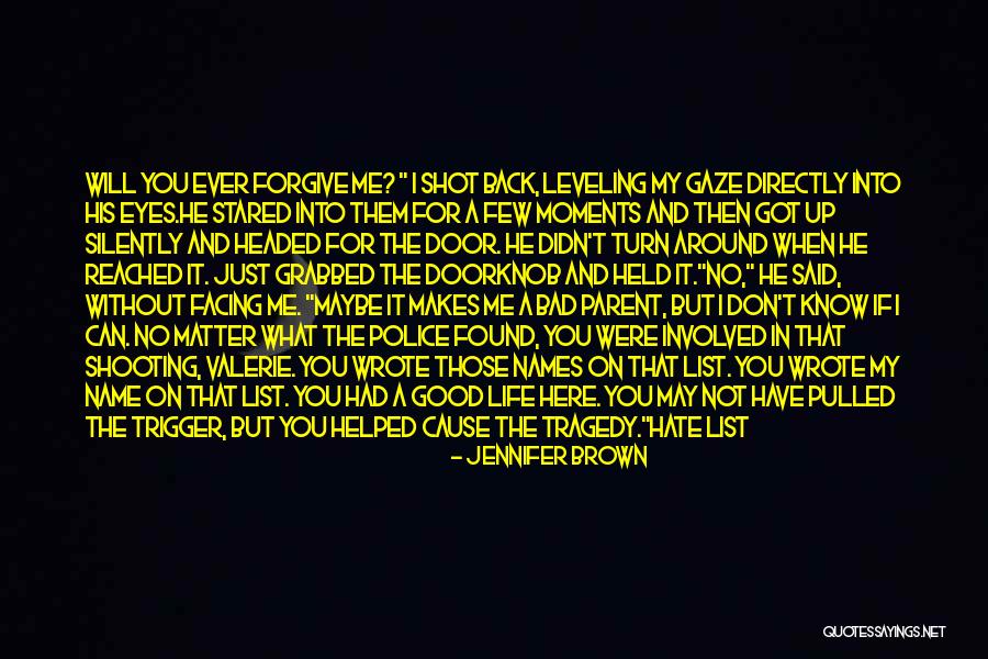 The Hate List Jennifer Brown Quotes By Jennifer Brown The Hate List Jennifer Brown Quotes By Jennifer Brown