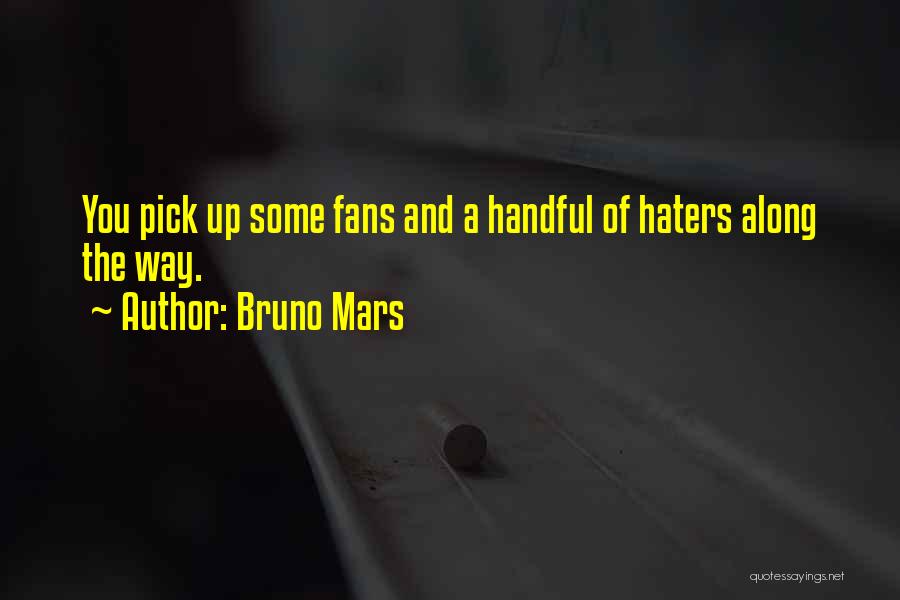 The Haters Quotes By Bruno Mars