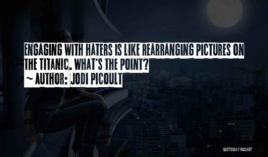 The Haters Quotes By Jodi Picoult