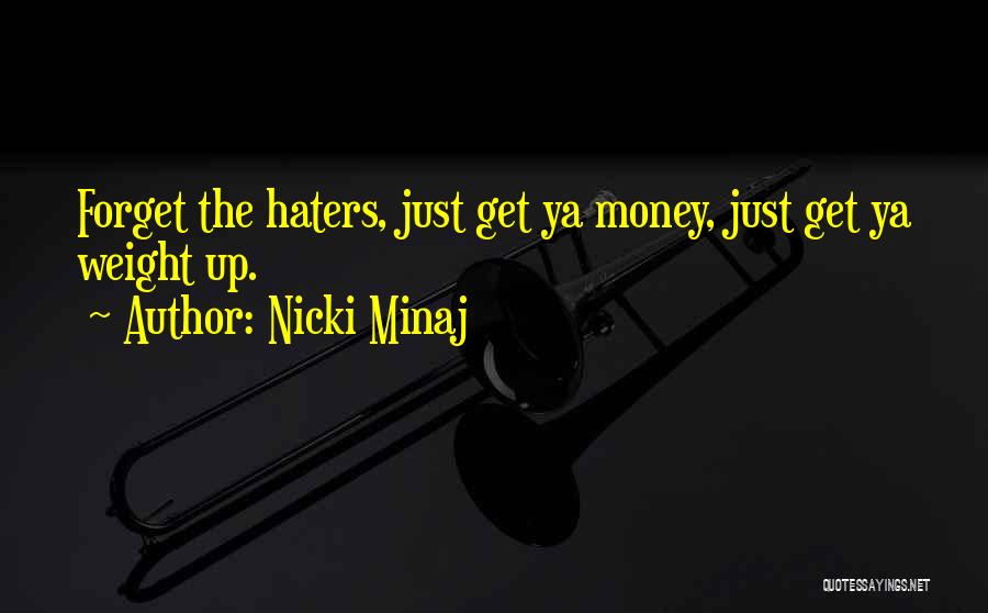 The Haters Quotes By Nicki Minaj