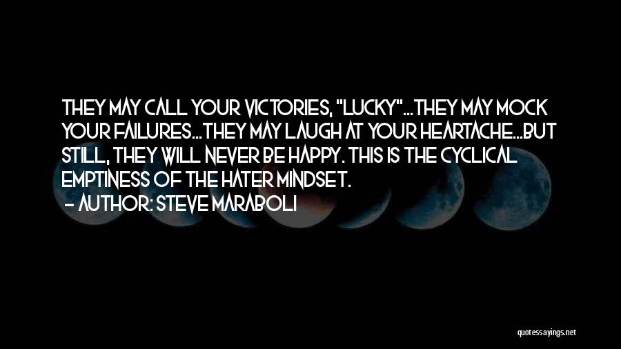 The Haters Quotes By Steve Maraboli