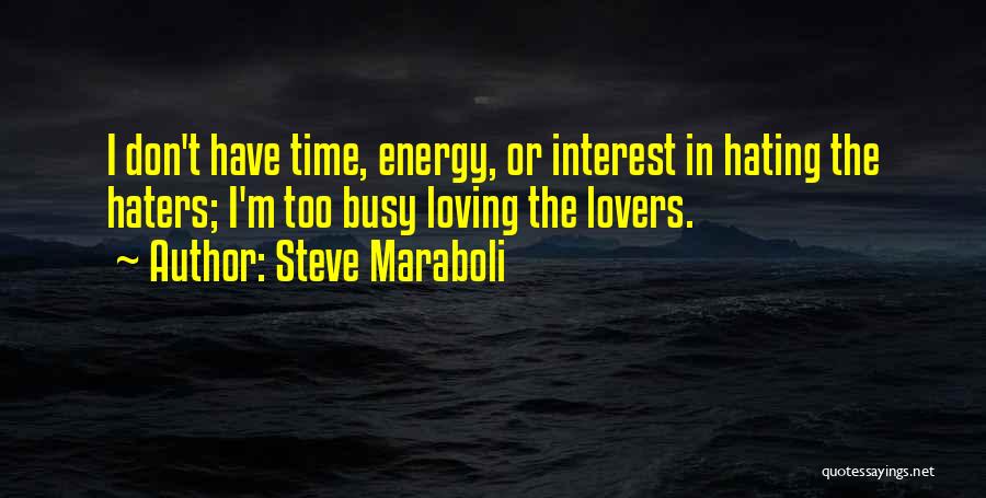 The Haters Quotes By Steve Maraboli