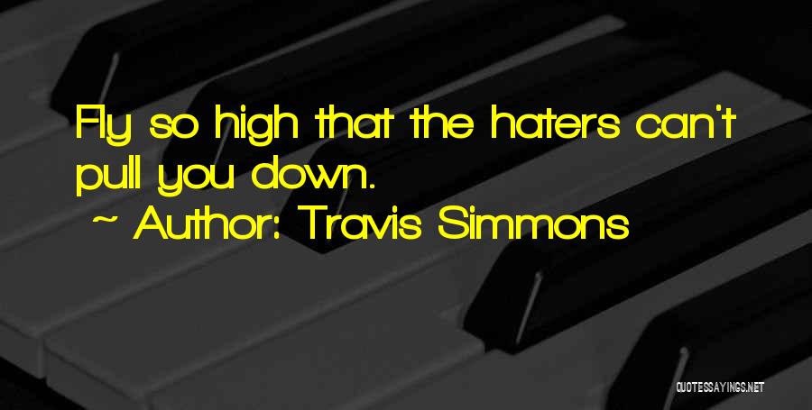 The Haters Quotes By Travis Simmons