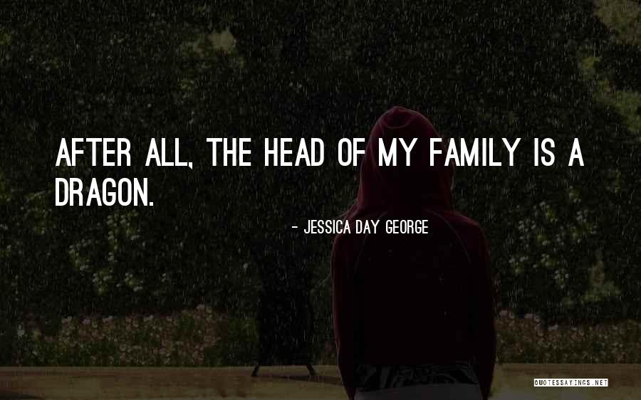 The Head Of The Family Quotes By Jessica Day George The Head Of The Family Quotes By Jessica Day George