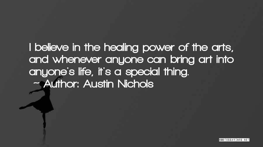 The Healing Power Of Art Quotes By Austin Nichols