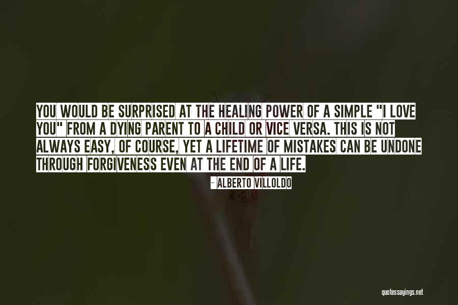 The Healing Power Of Love Quotes By Alberto Villoldo