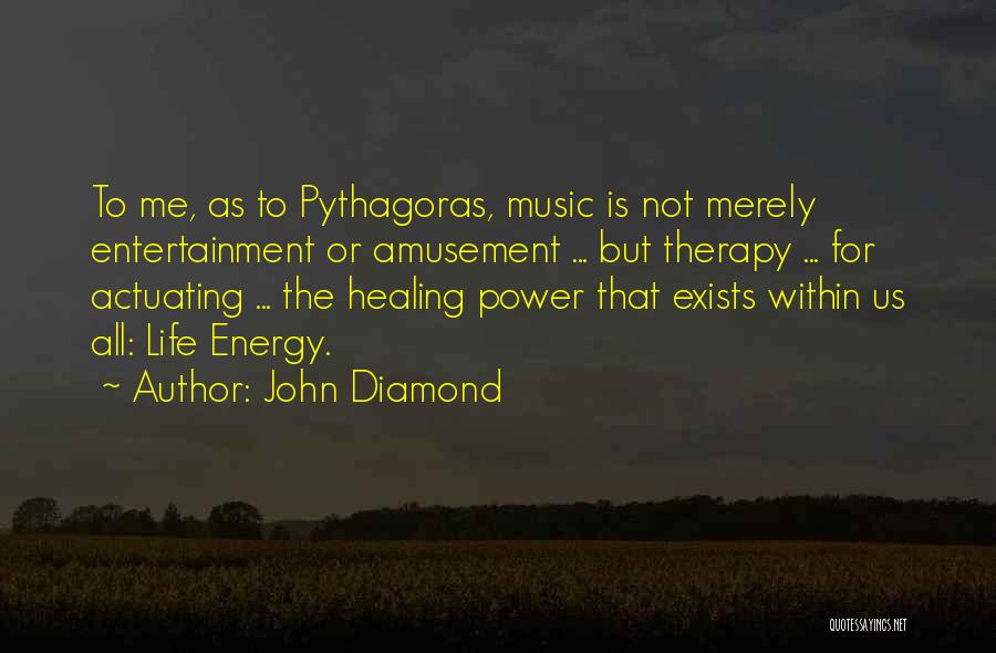 The Healing Power Of Music Quotes By John Diamond