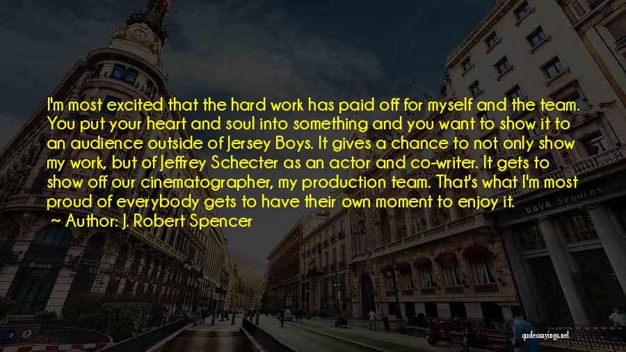 The Heart And Soul Quotes By J. Robert Spencer