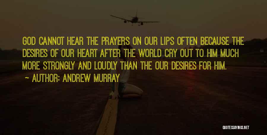 The Heart Desires Quotes By Andrew Murray