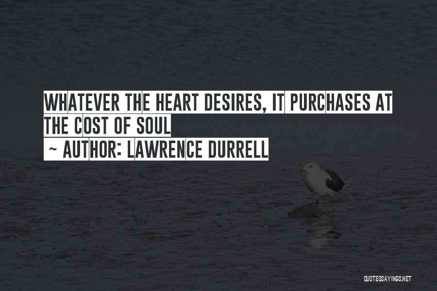 The Heart Desires Quotes By Lawrence Durrell