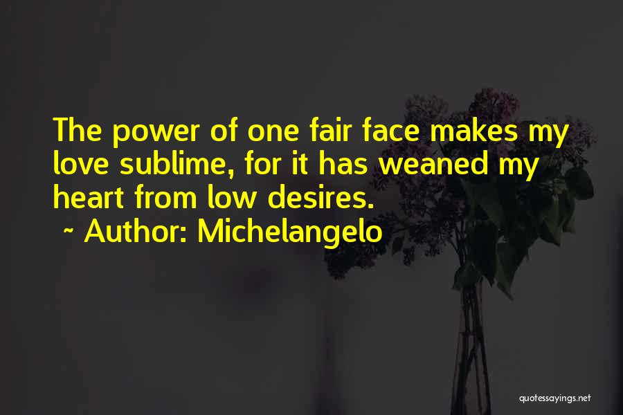 The Heart Desires Quotes By Michelangelo