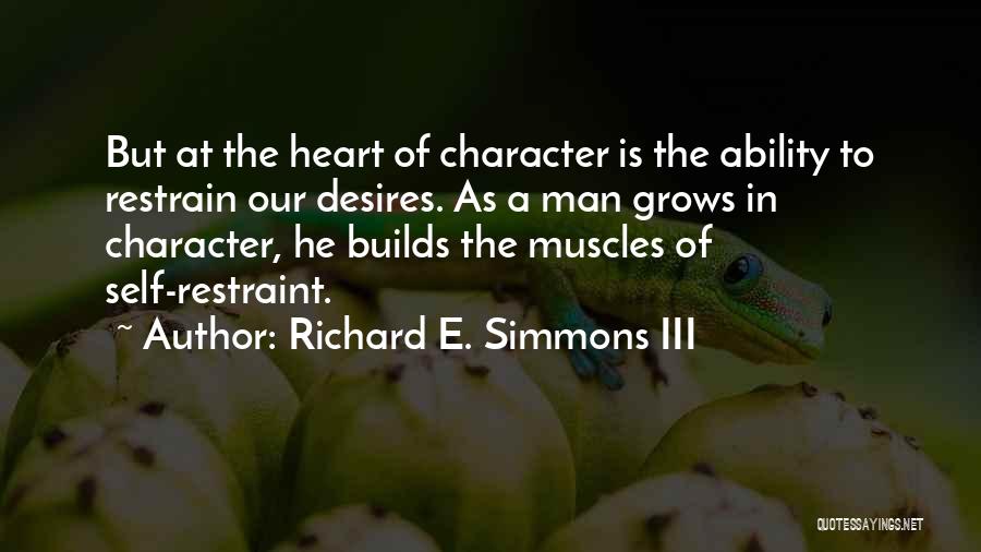The Heart Desires Quotes By Richard E. Simmons III