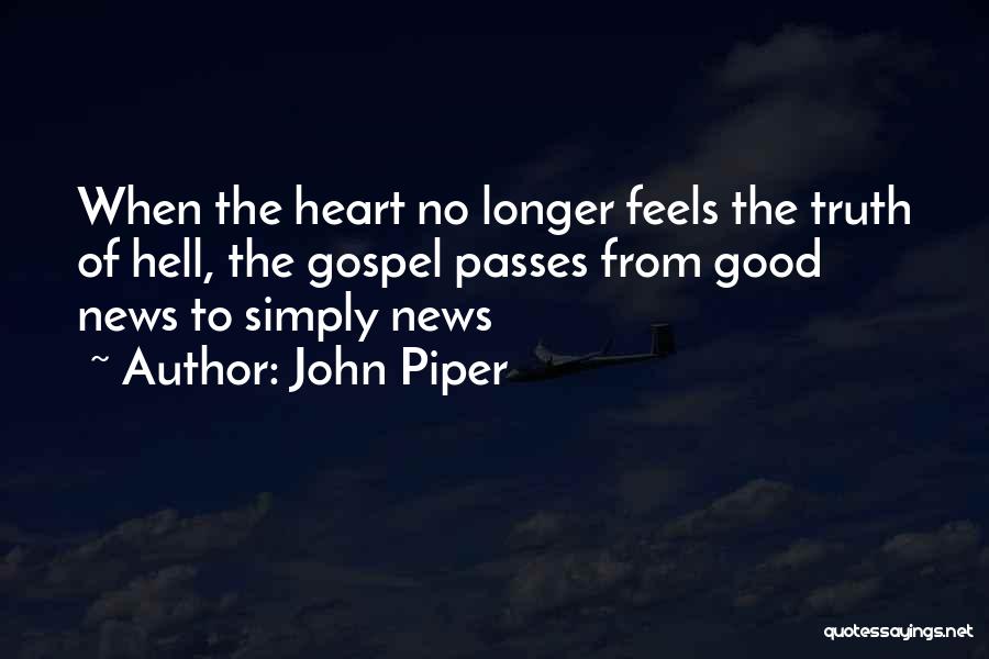 The Heart Feels Quotes By John Piper