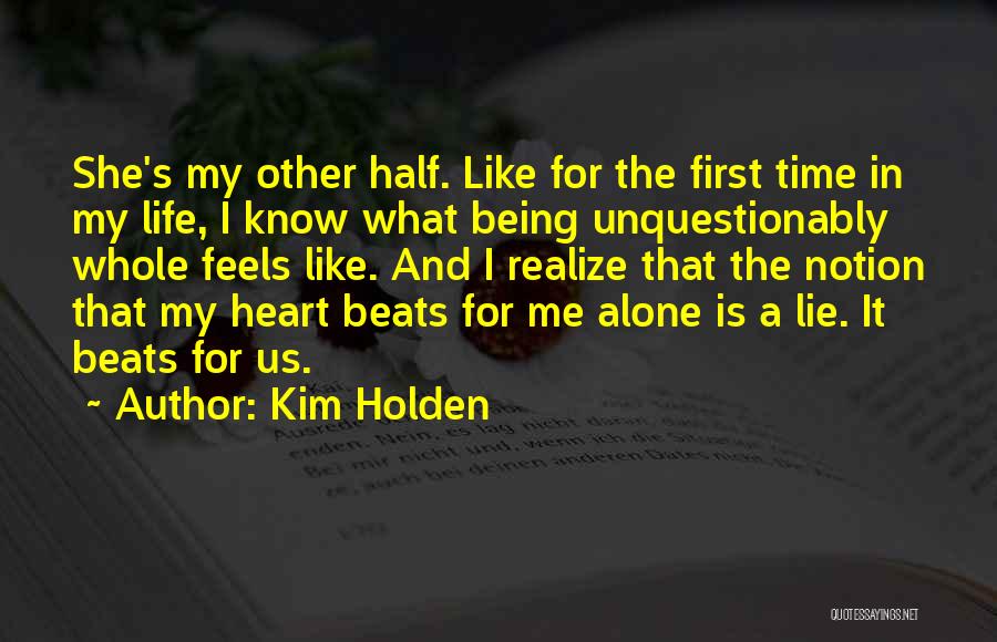 The Heart Feels Quotes By Kim Holden