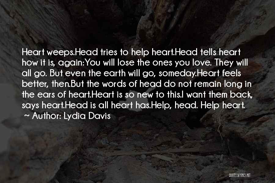 The Heart Feels Quotes By Lydia Davis