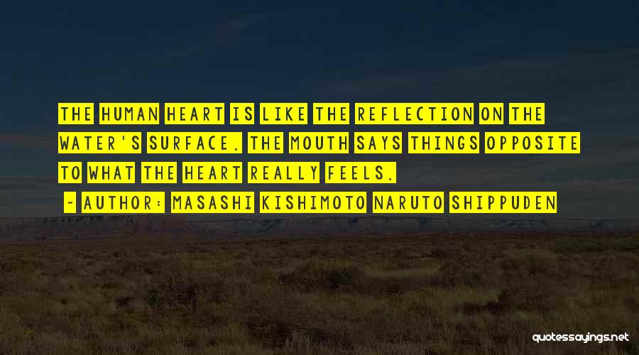 The Heart Feels Quotes By Masashi Kishimoto Naruto Shippuden